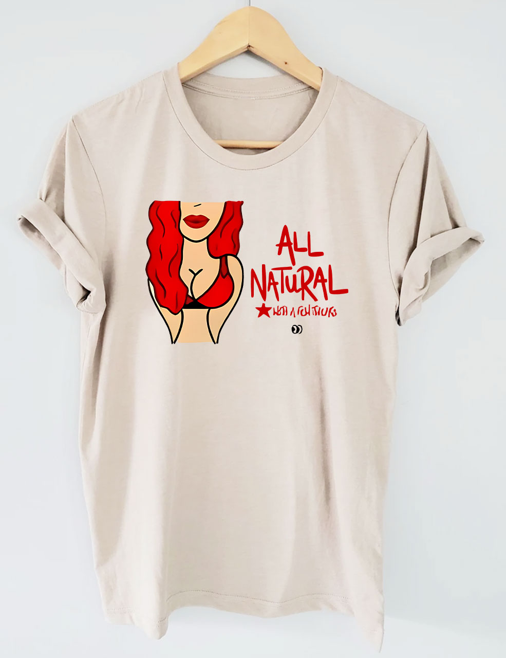 All Natural Funny Adult Humor T-Shirt