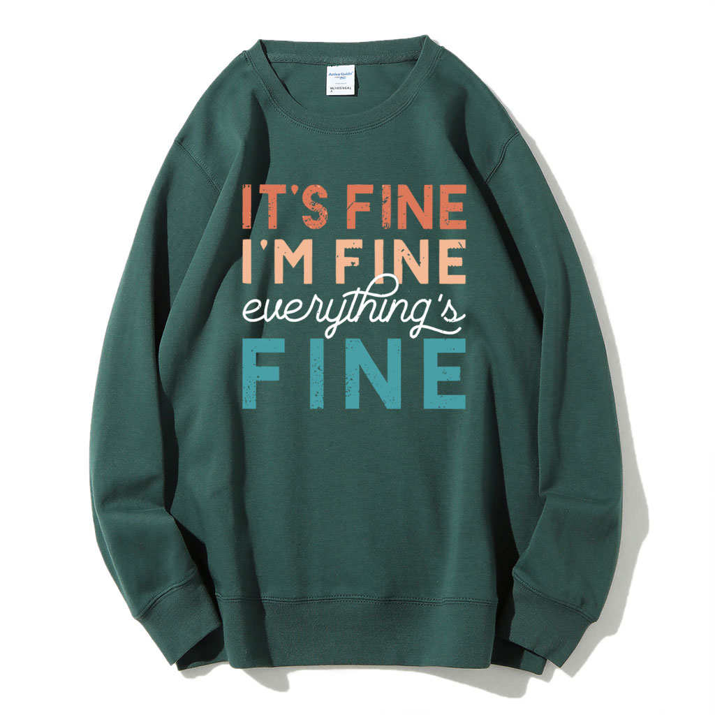 It's Fine T , I'm Fine , Everything Fine Sweatshirt