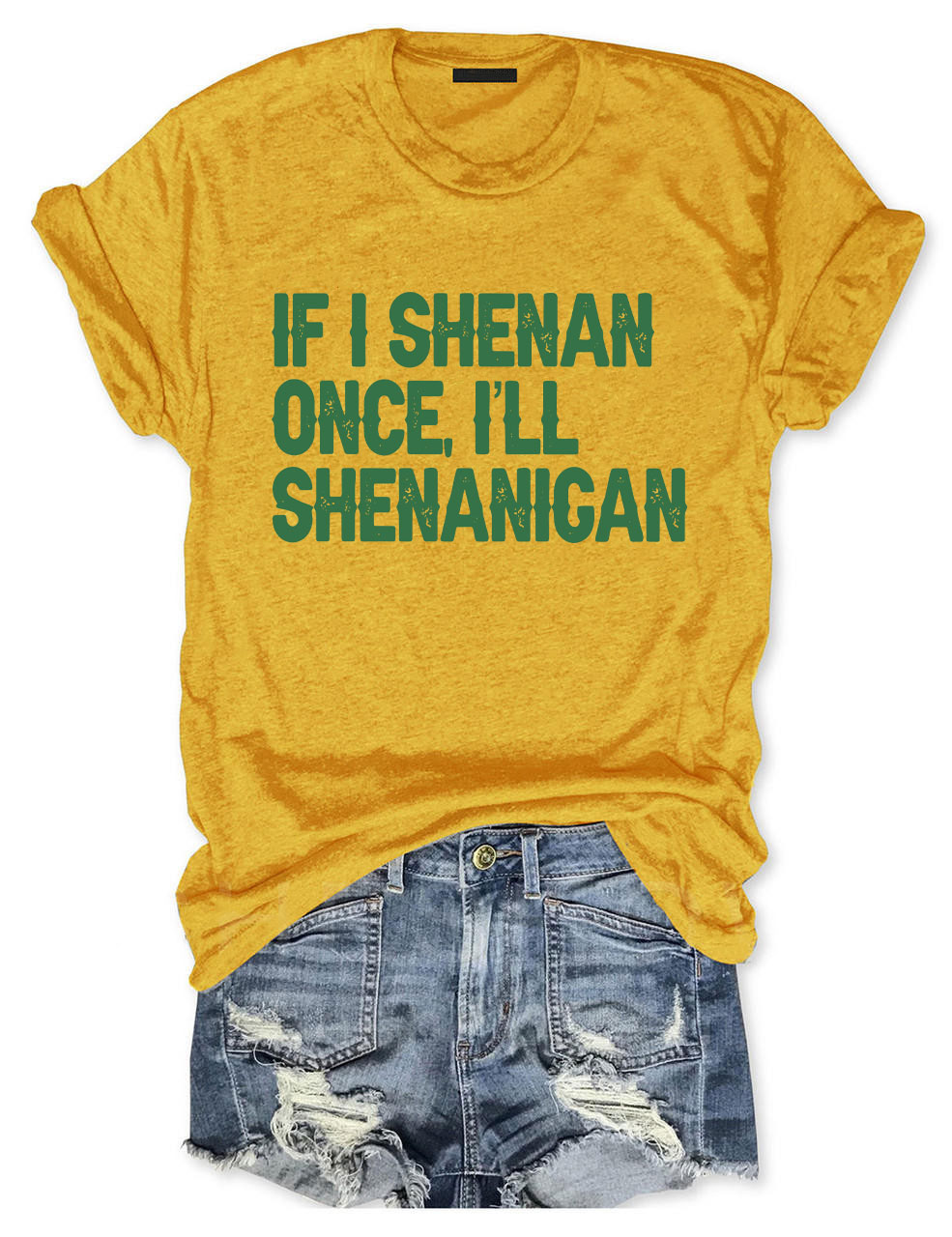 If I Shenan Once I'll Shenanigan Funny T-Shirt