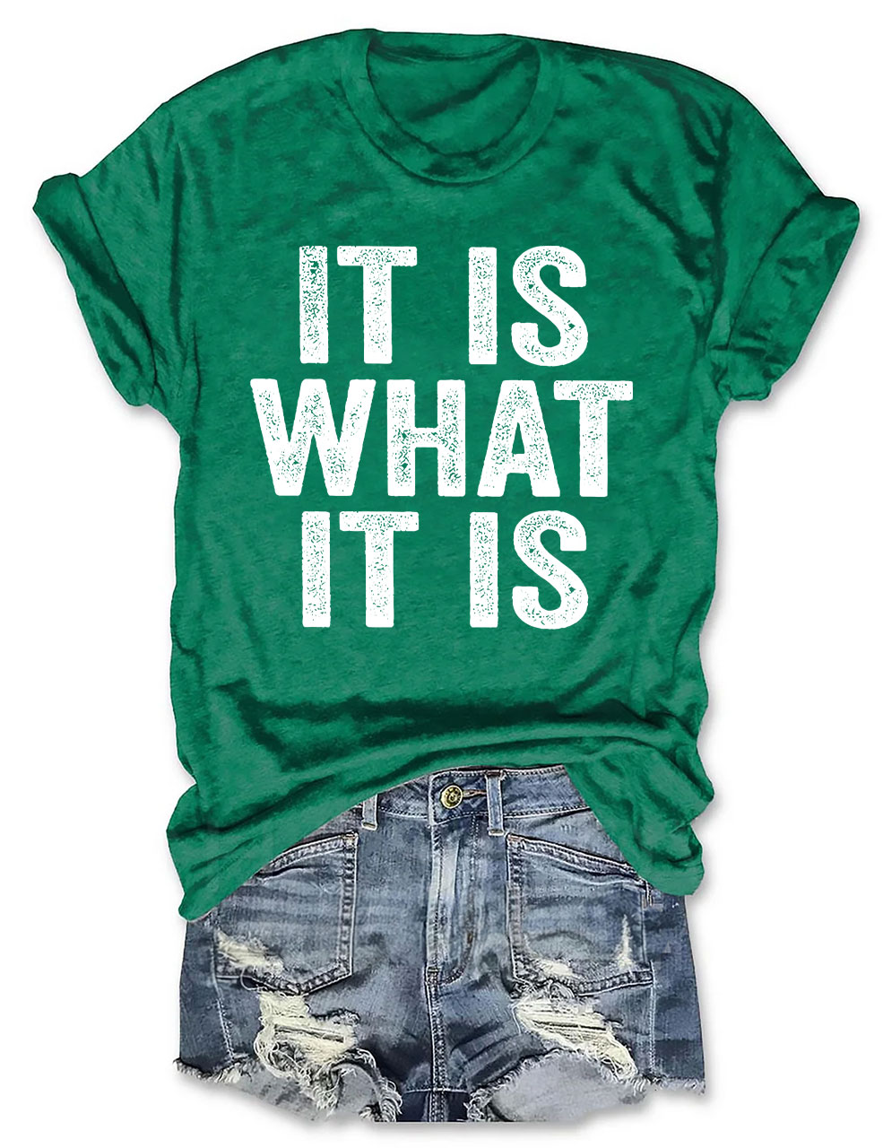 It Is What It Is T-shirt