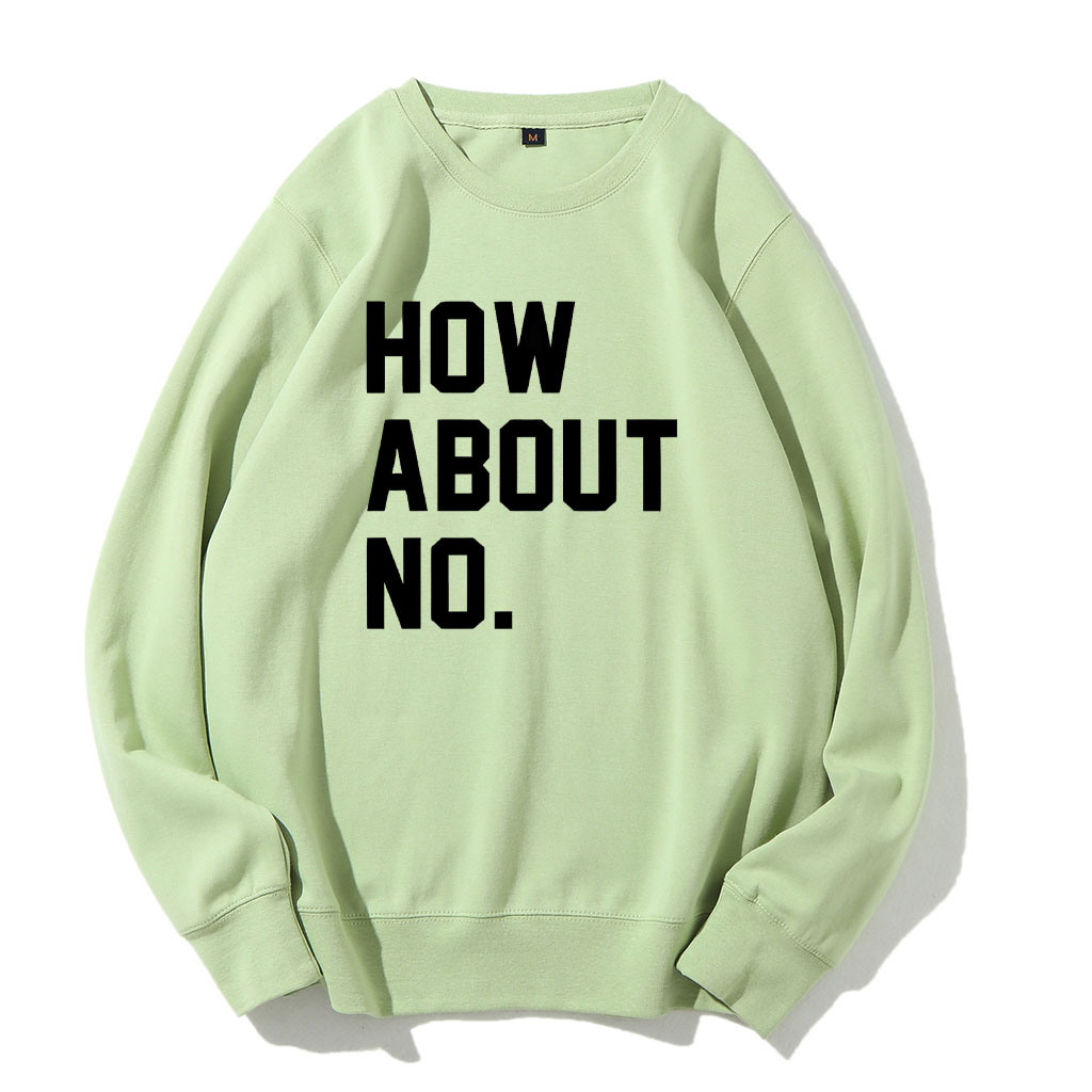 How About No Sweatshirt