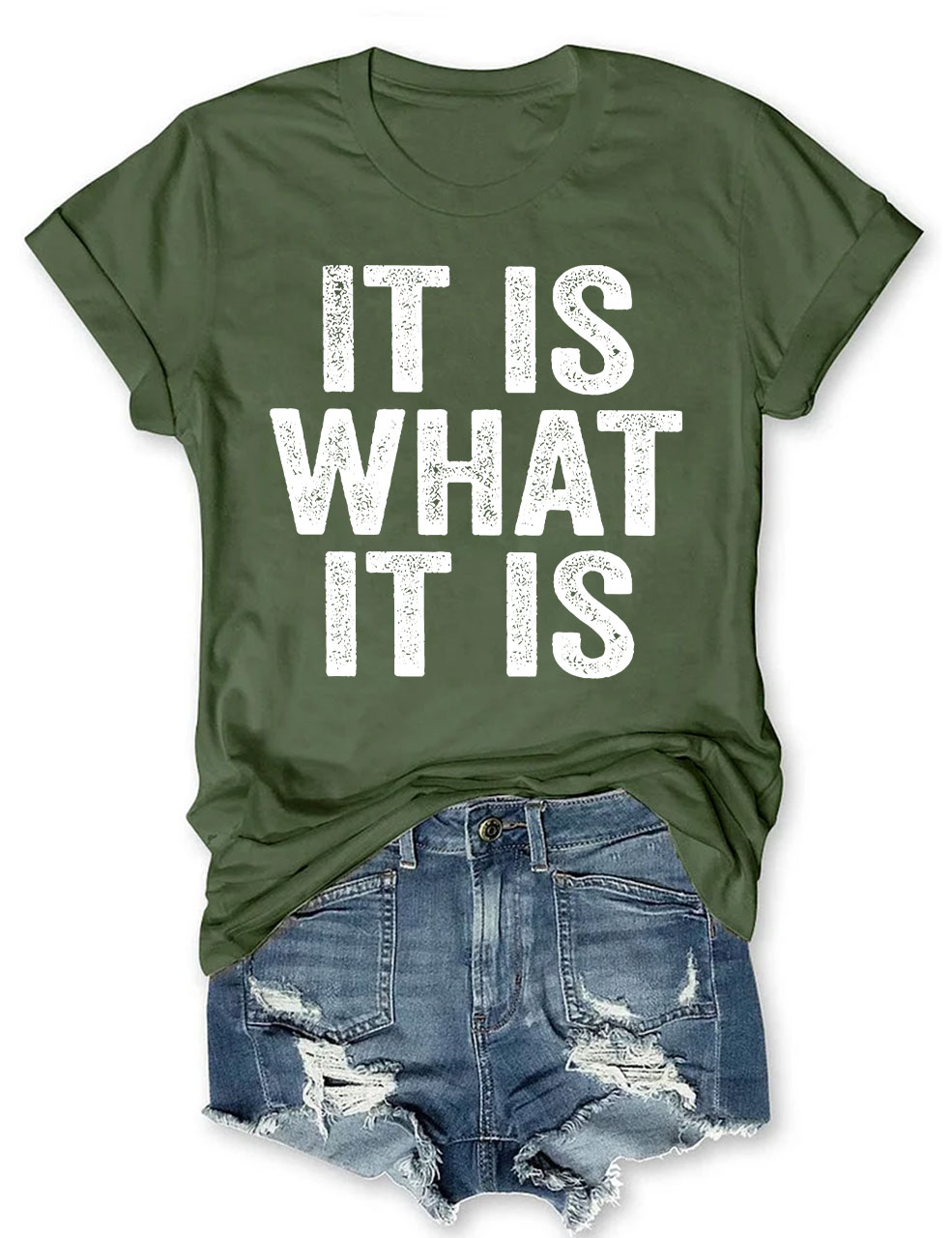 It Is What It Is T-shirt