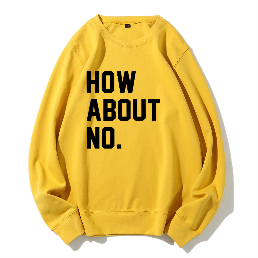 How About No Sweatshirt