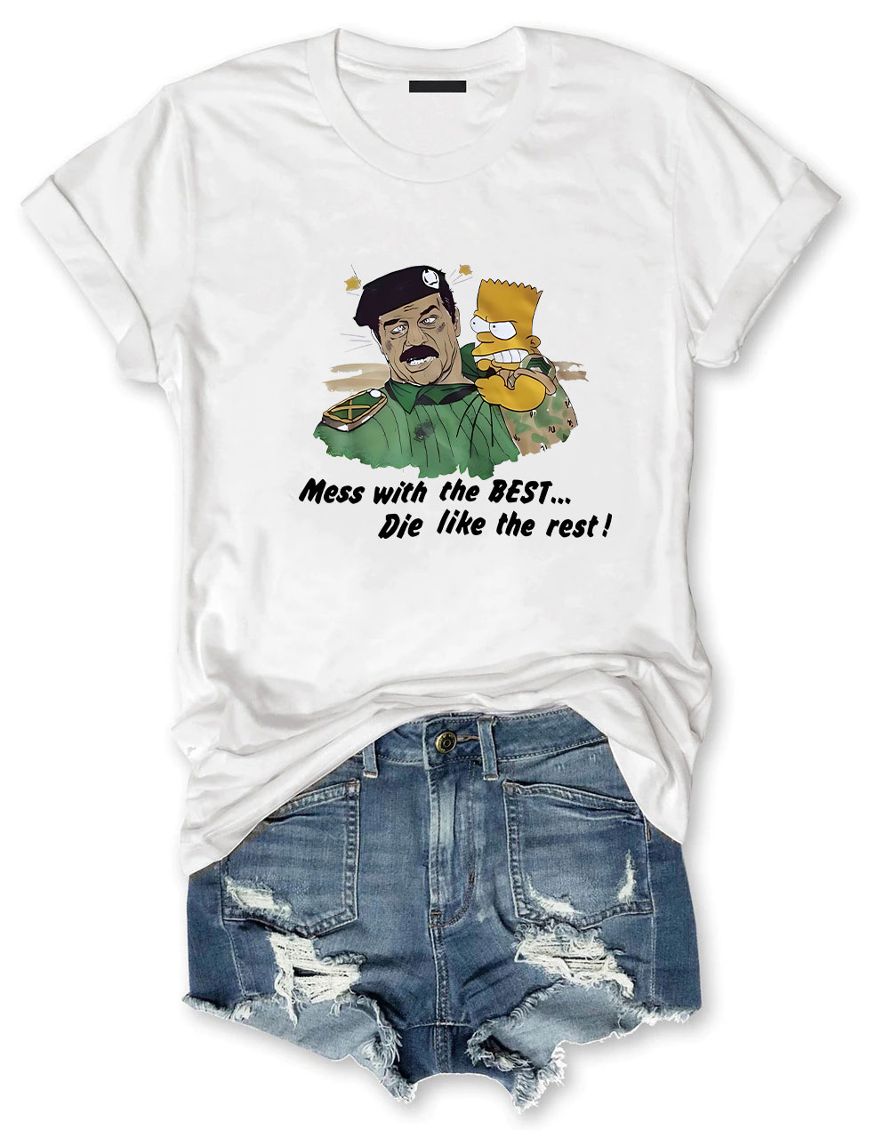 Bart vs Saddam Hussein Mess With The Best Die Like The Rest Funny T-Shirt