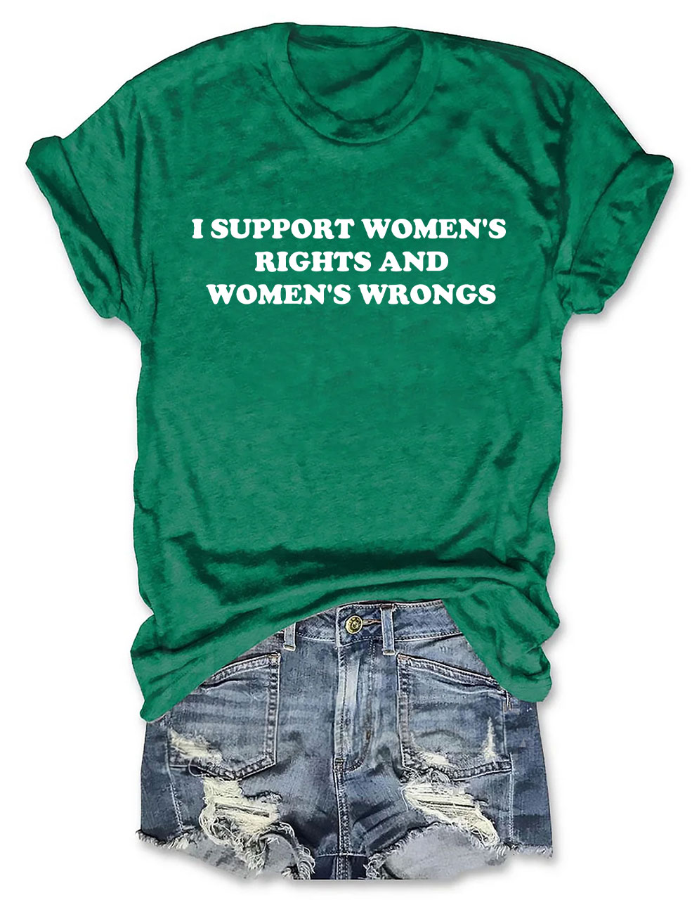 I Support Women's Rights And Women's Wrongs Funny T-Shirt