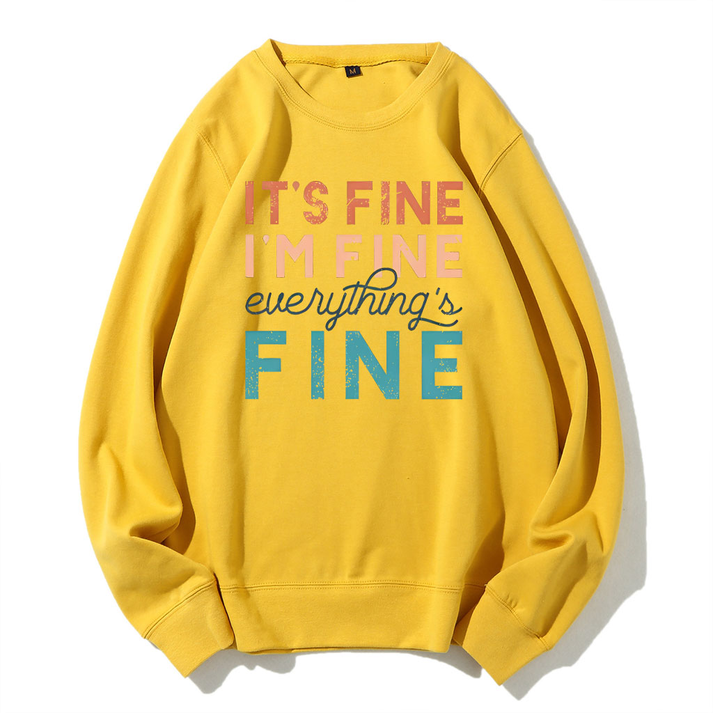It's Fine T , I'm Fine , Everything Fine Sweatshirt