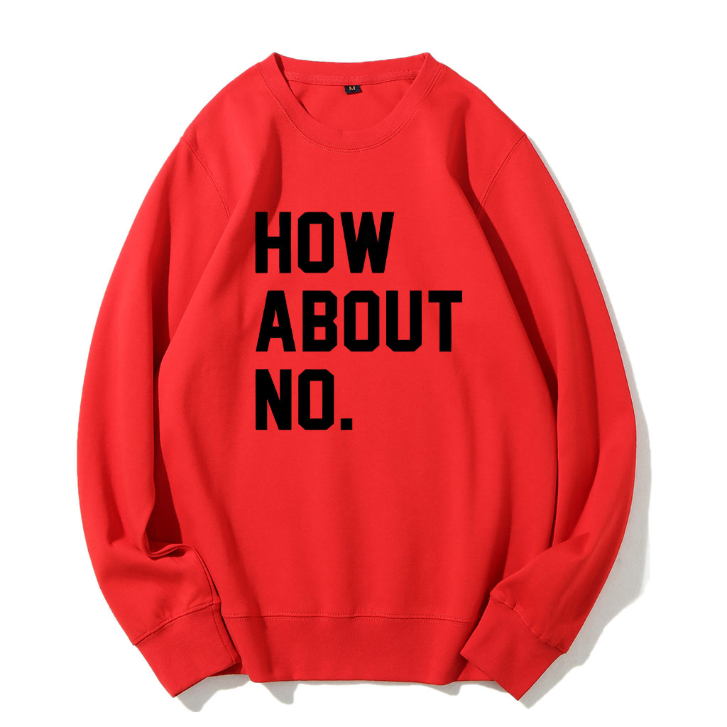 How About No Sweatshirt