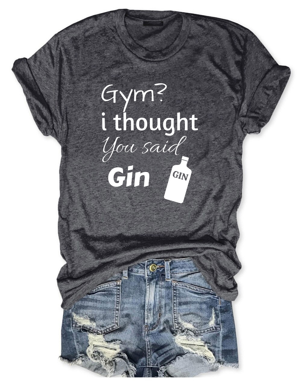Gym? I Thought You Said Gin Funny T-Shirt