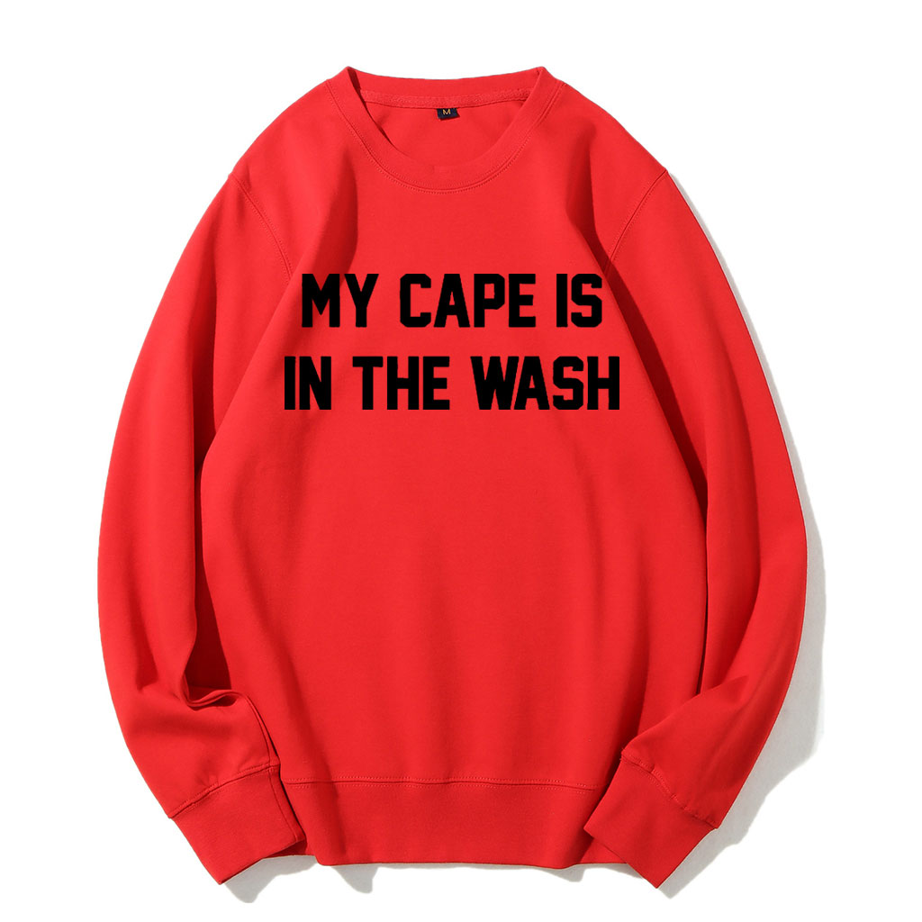 My Cape Is In The Wash Sweatshirt