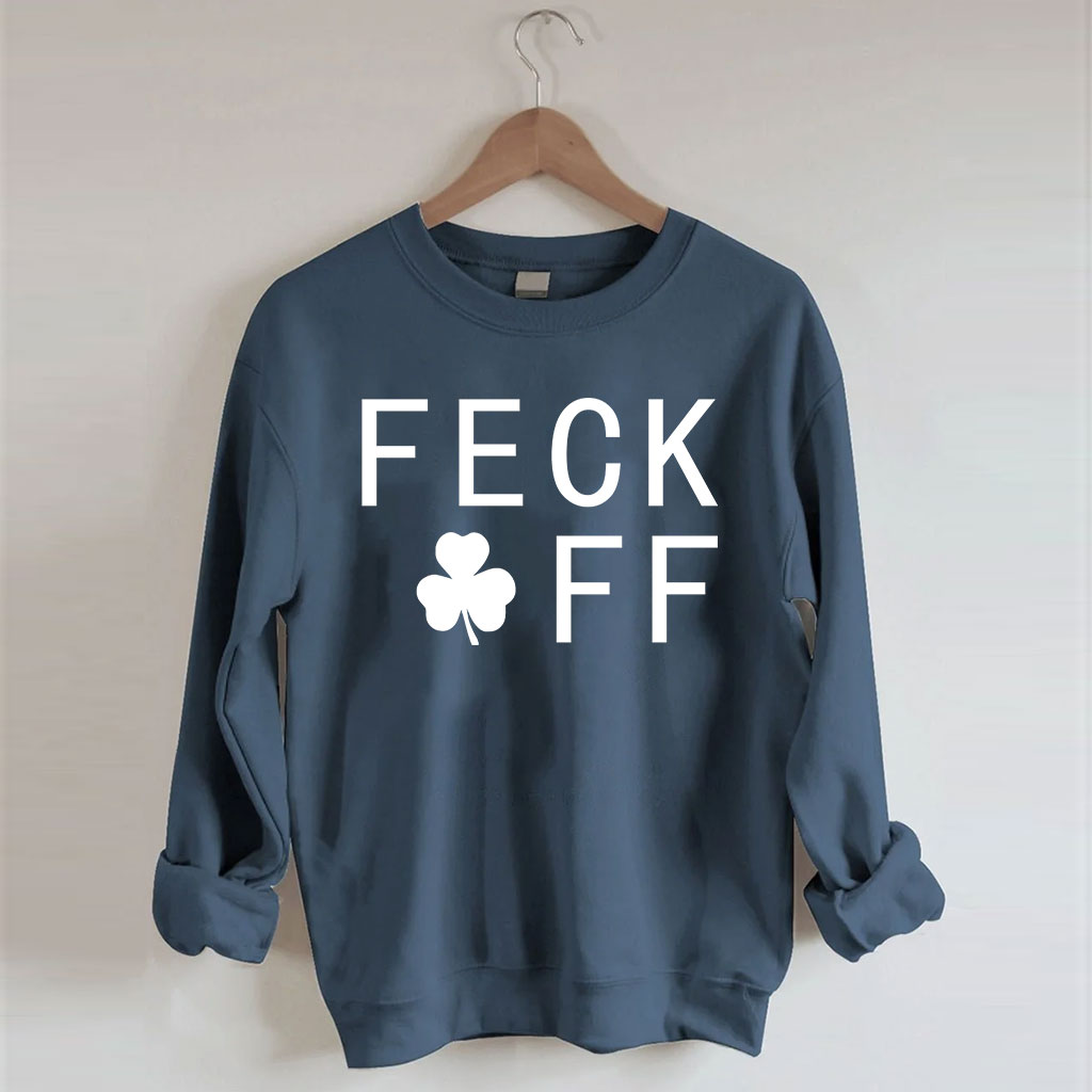 FECK OFF St Patrick's Day Sweatshirt