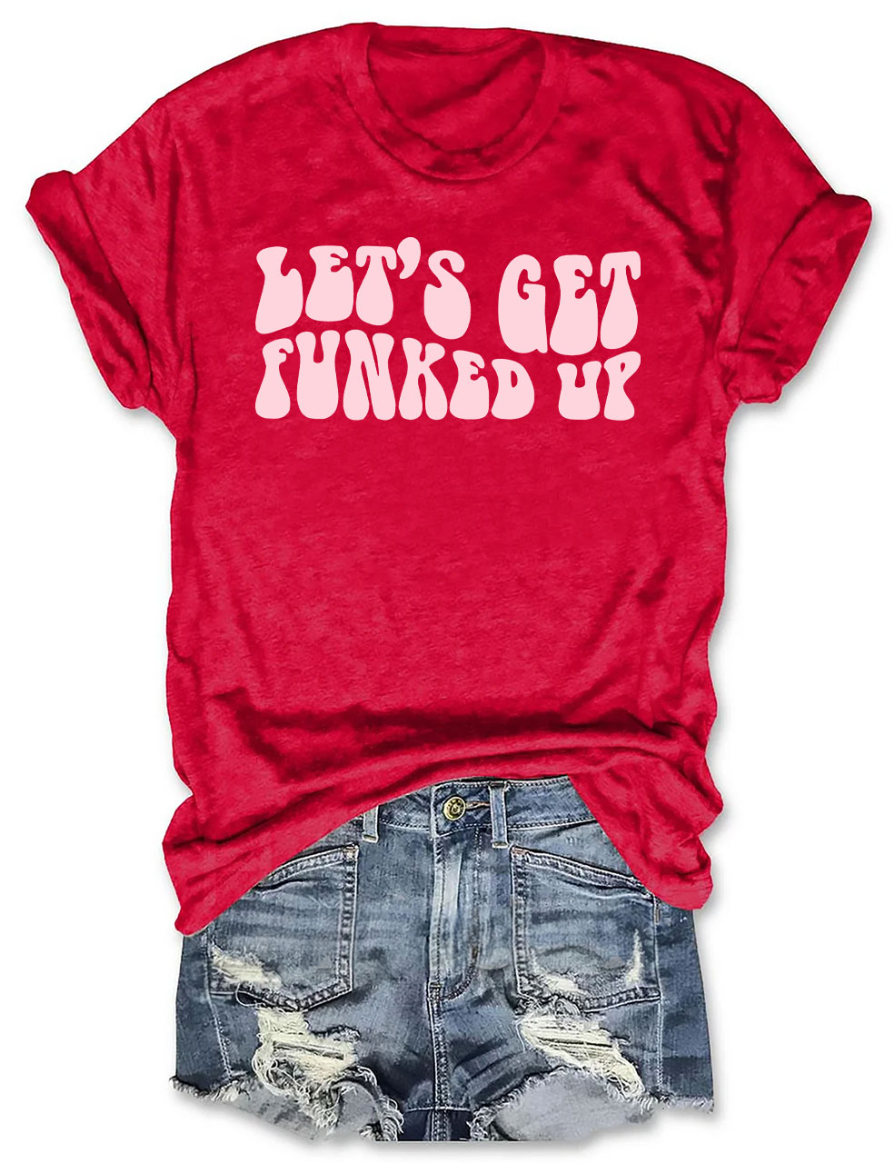 Lets Get Funked Up T-Shirt