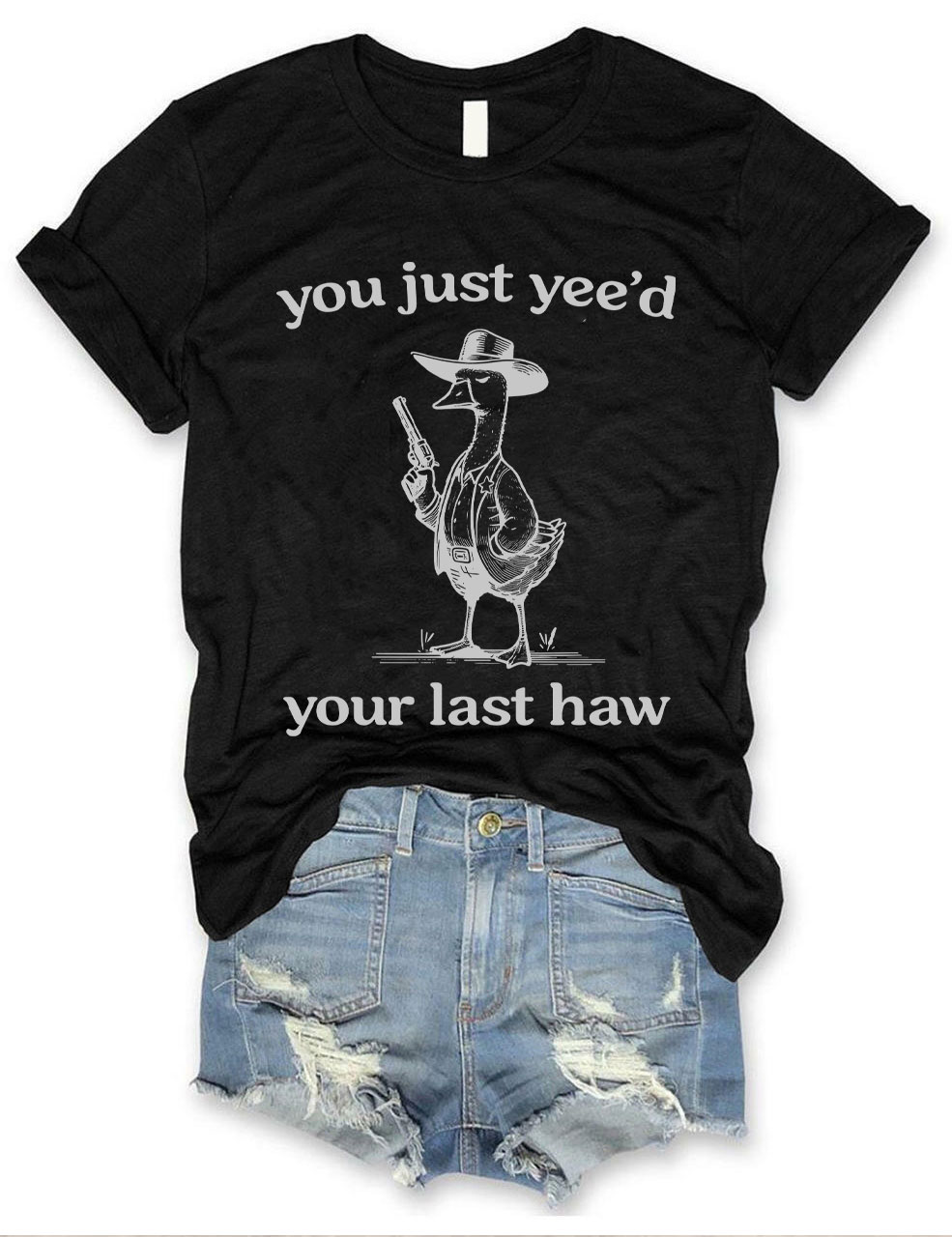You Just Yeed Your Last Haw Silly Goose T-shirt
