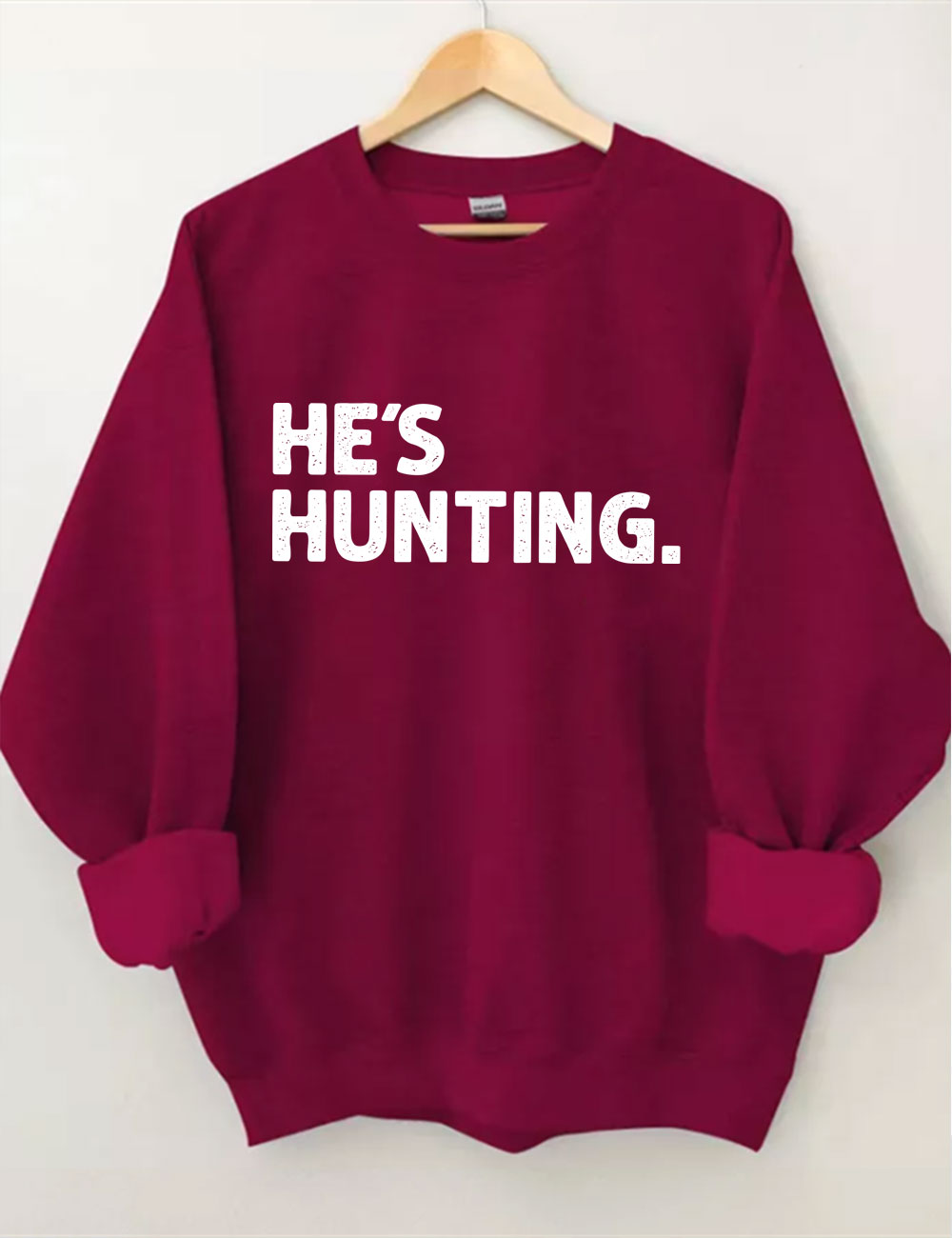 He's Hunting Funny Sweatshirt