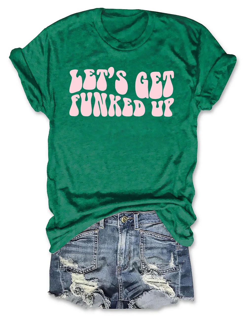 Lets Get Funked Up T-Shirt