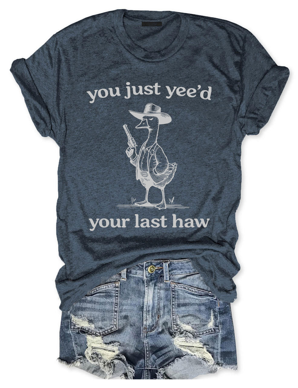 You Just Yeed Your Last Haw Silly Goose T-shirt