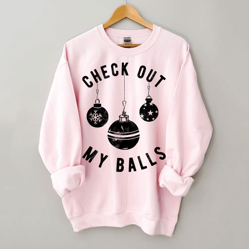 Check Out My Balls Christmas Sweatshirt