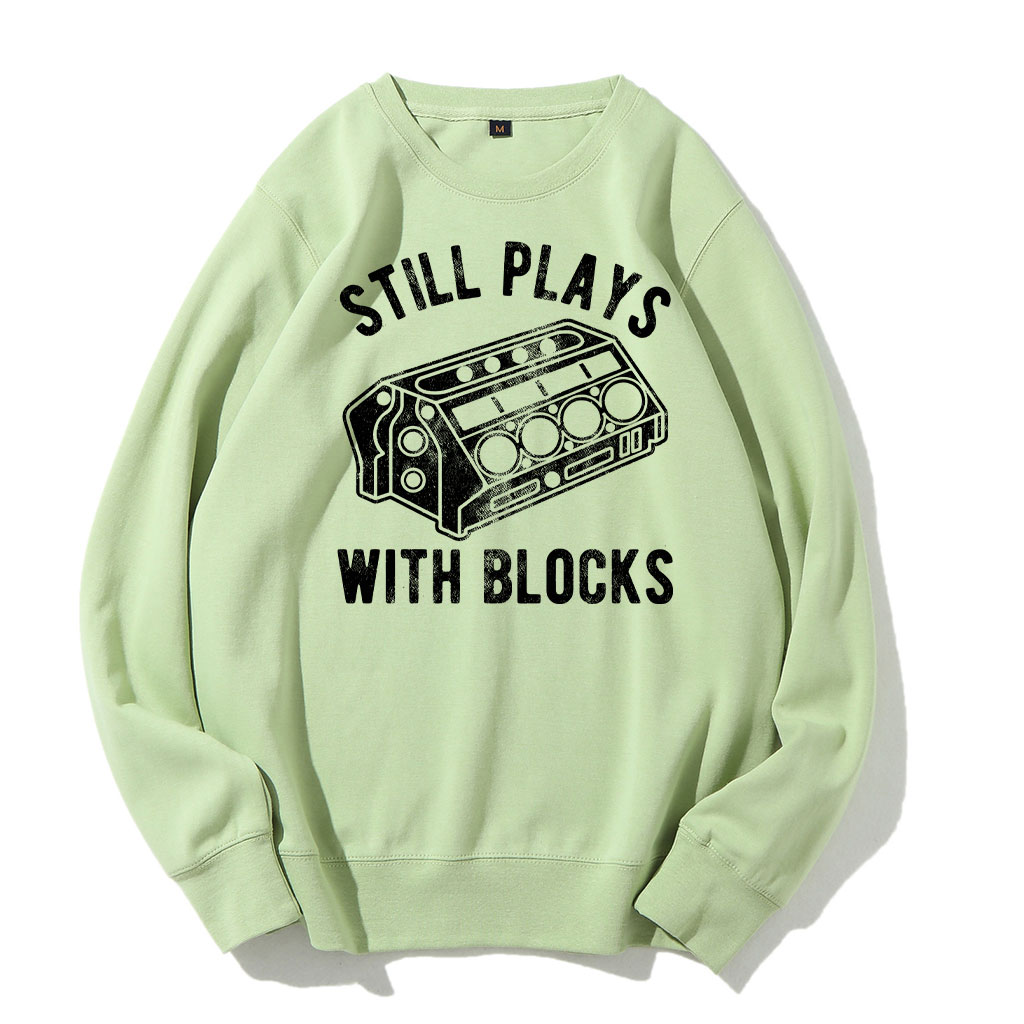Still Plays With Blocks Sweatshirt