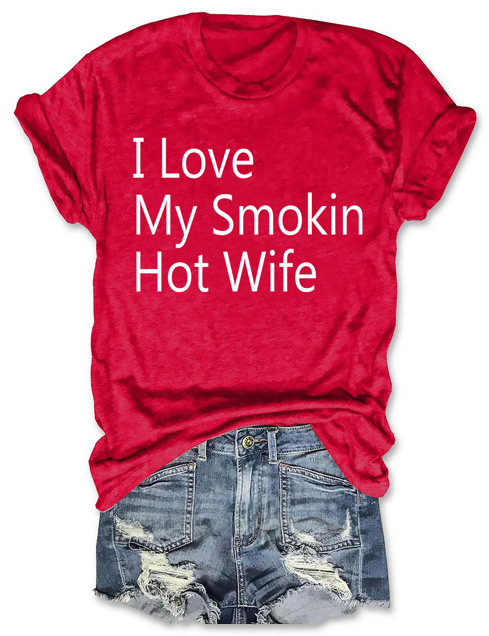 I Love My Smokin Hot Wife T-shirt
