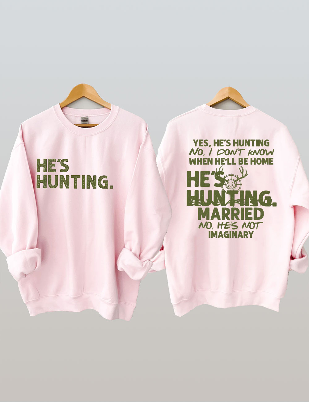 He's Hunting Funny Sweatshirt