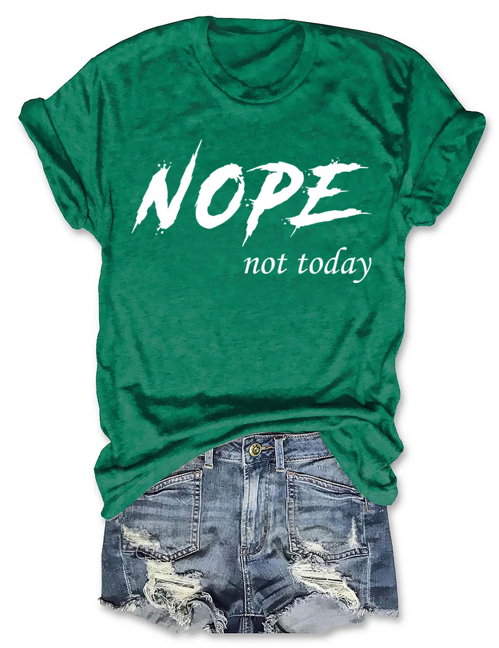 Nope Not Today T-shirt