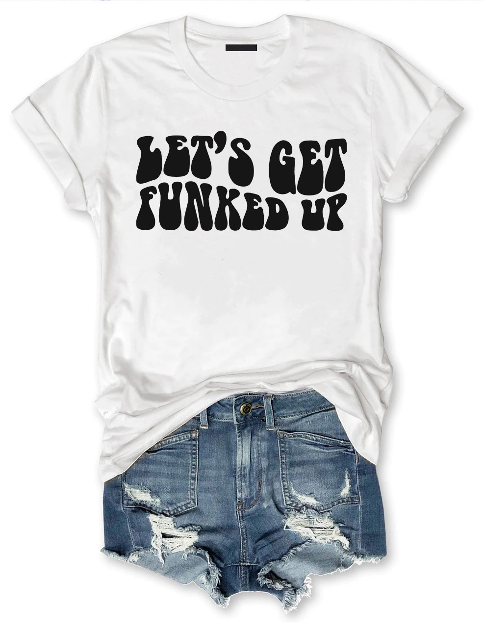 Lets Get Funked Up T-Shirt