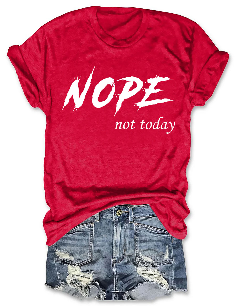 Nope Not Today T-shirt