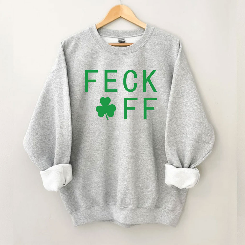 FECK OFF St Patrick's Day Sweatshirt