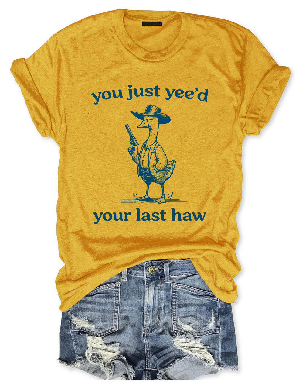 You Just Yeed Your Last Haw Silly Goose T-shirt