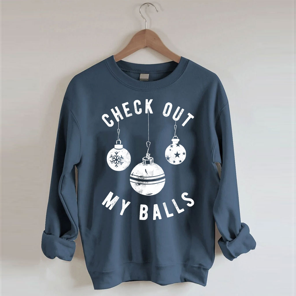 Check Out My Balls Christmas Sweatshirt
