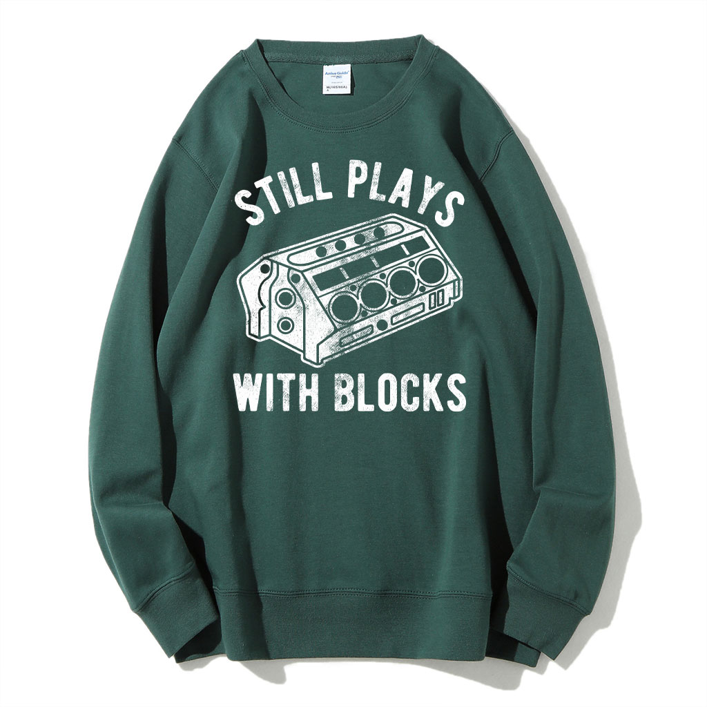 Still Plays With Blocks Sweatshirt