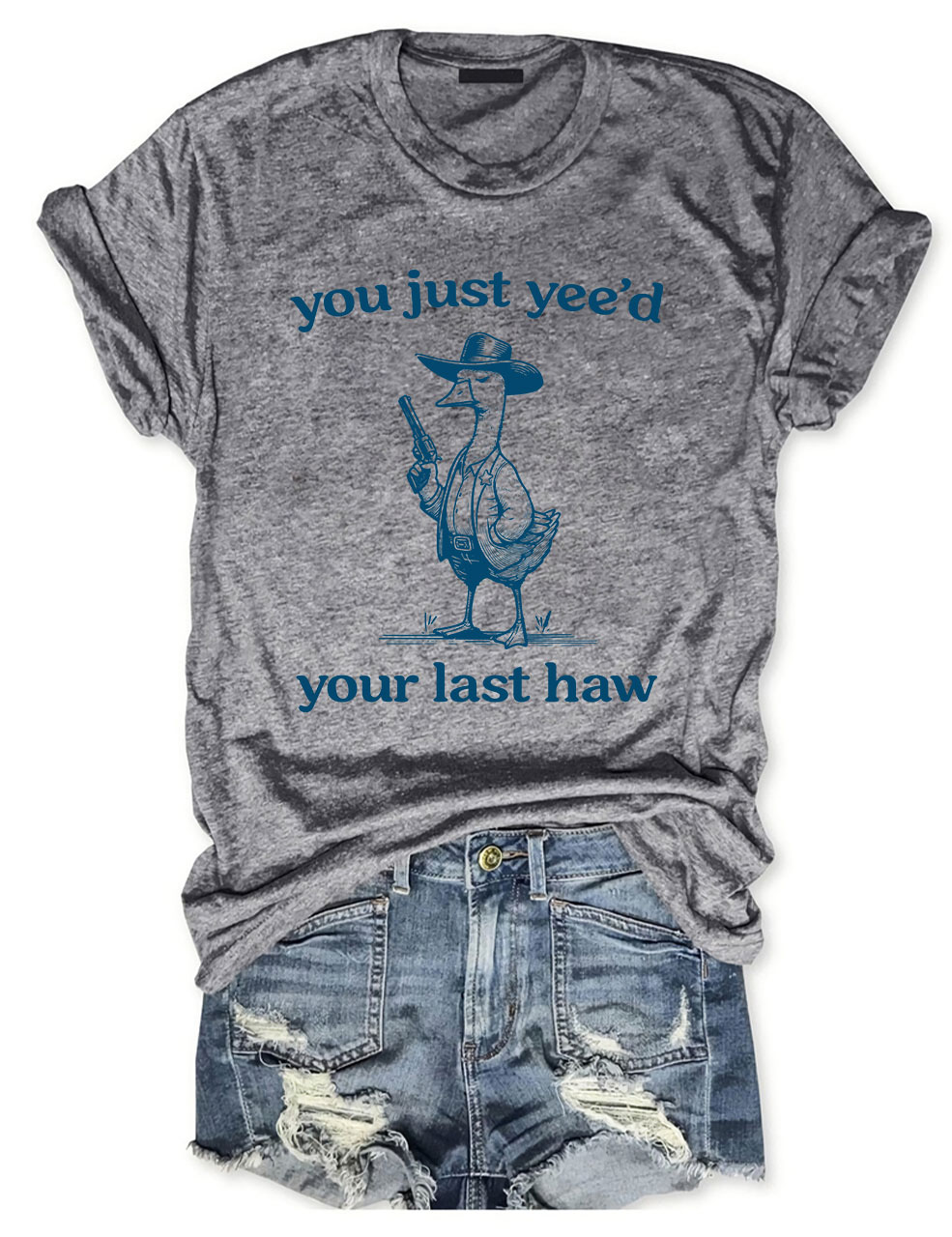 You Just Yeed Your Last Haw Silly Goose T-shirt