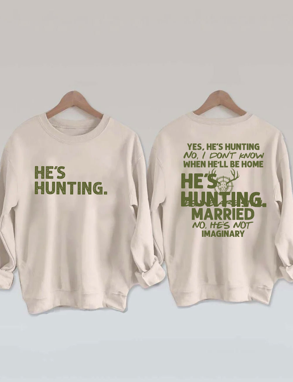 He's Hunting Funny Sweatshirt