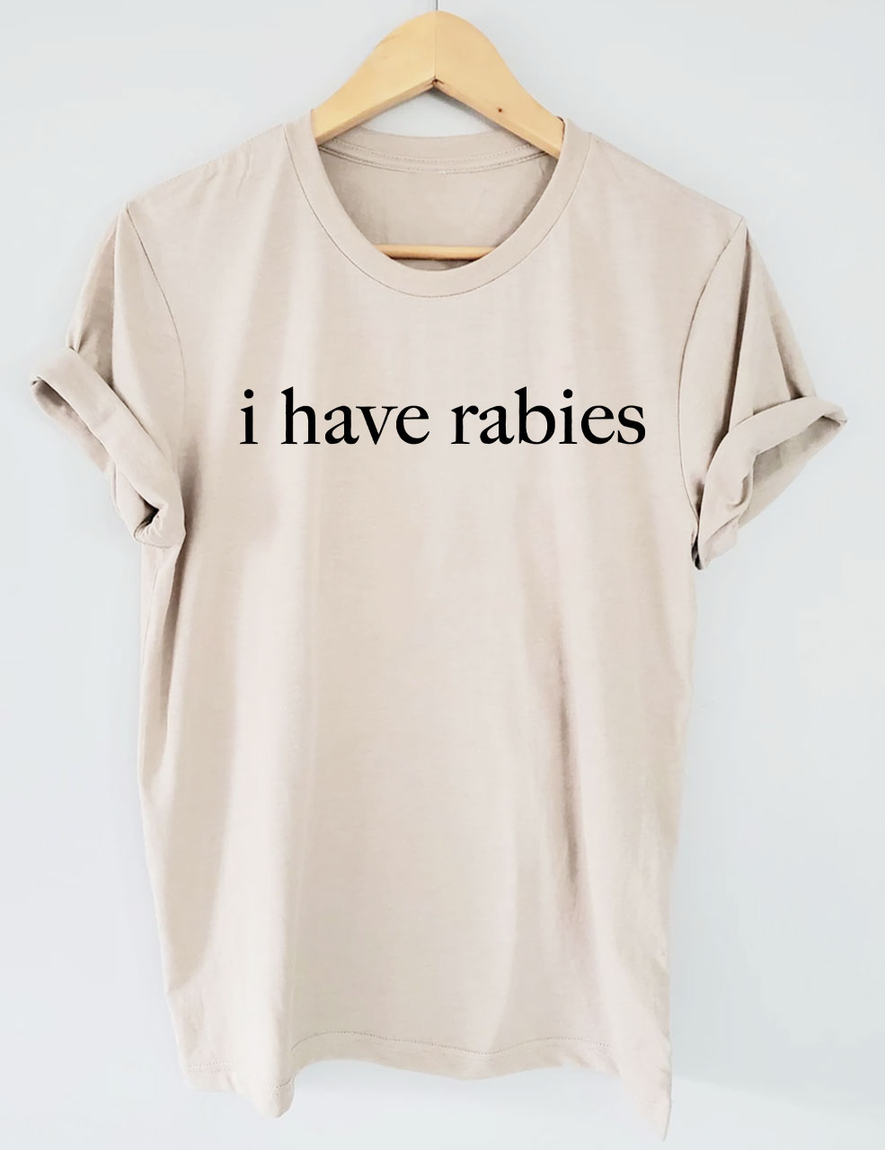 I Have Rabies Funny T-shirt