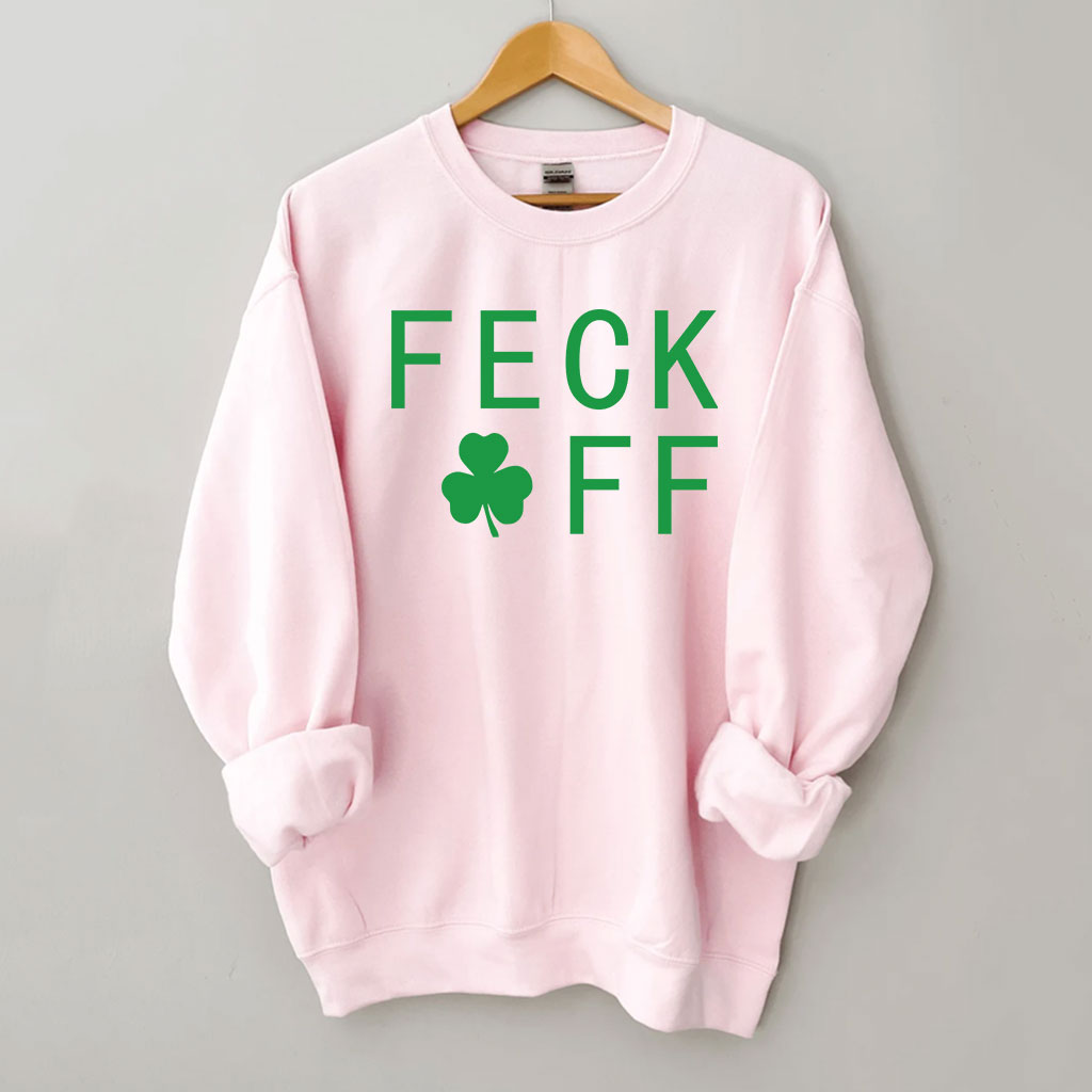 FECK OFF St Patrick's Day Sweatshirt