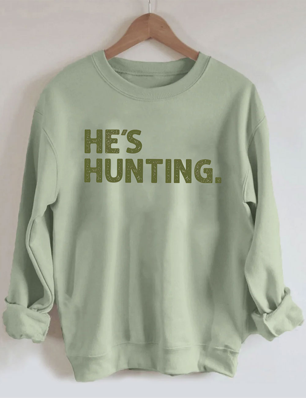 He's Hunting Funny Sweatshirt