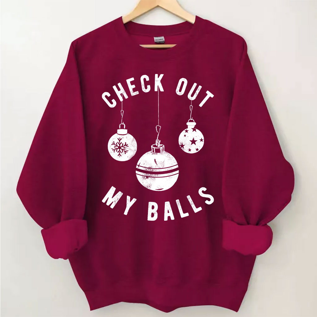 Check Out My Balls Christmas Sweatshirt