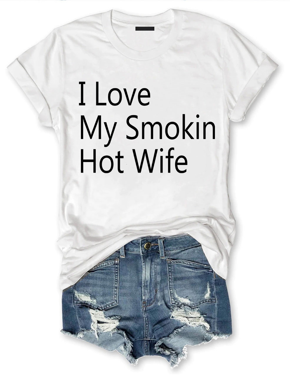 I Love My Smokin Hot Wife T-shirt