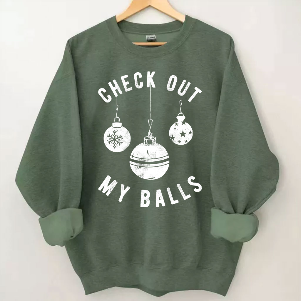 Check Out My Balls Christmas Sweatshirt