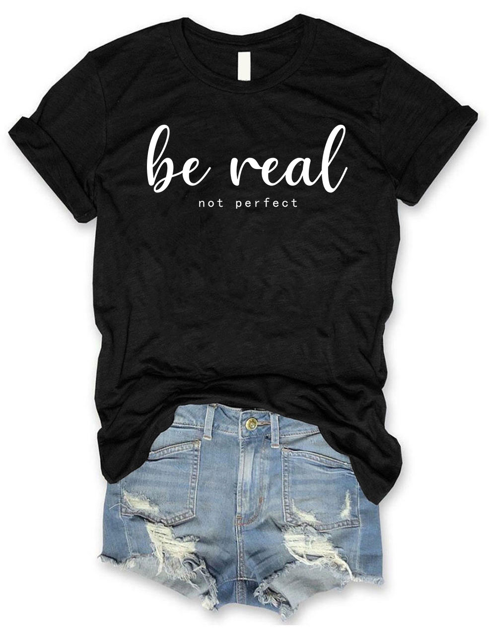 Be Real Funny T-Shirt