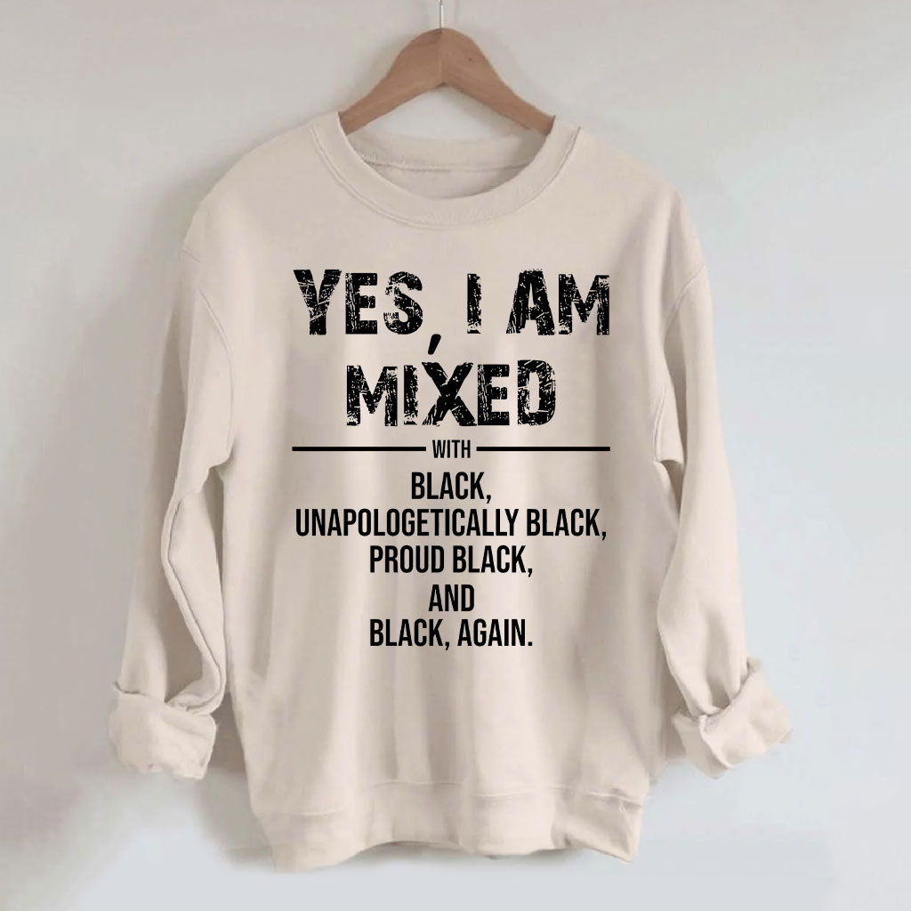 Yes I am Mix with Black Sweatshirt