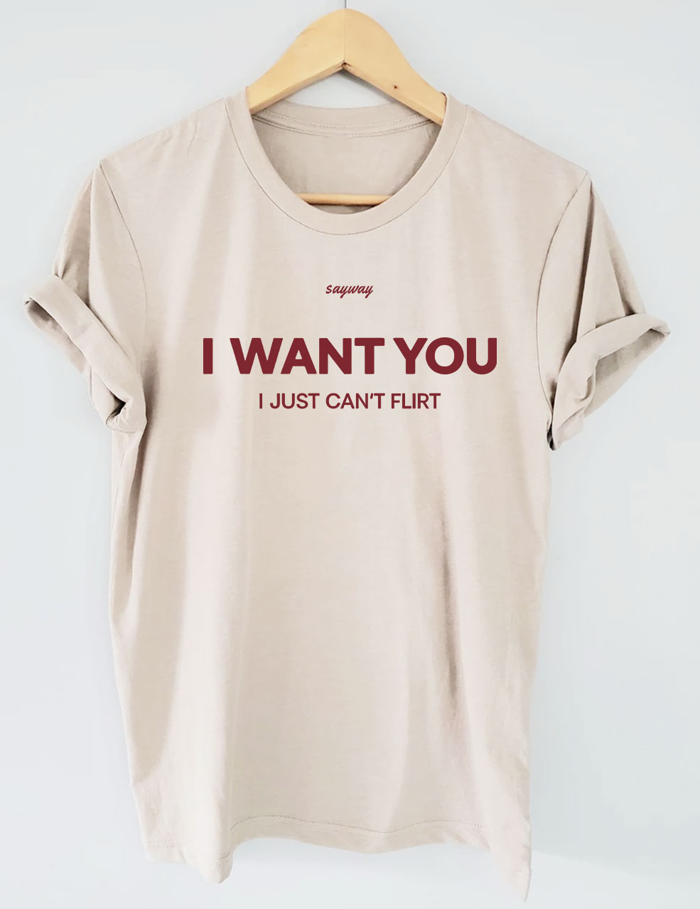 I Want You I Just Can’t Flirt Funny T-Shirt