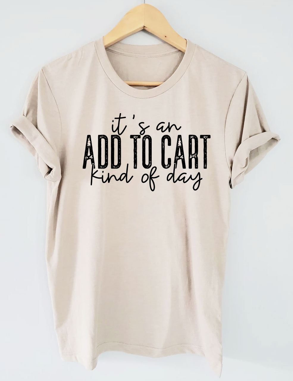It's An Add To Cart Kind Of Day Funny T-shirt