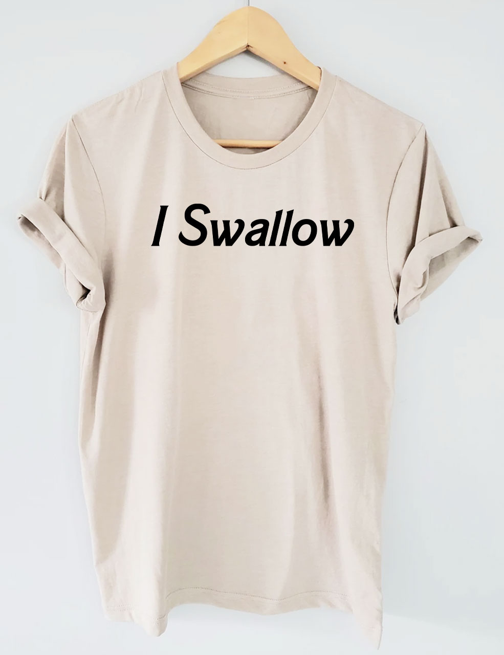 I Swallow Funny T-Shirt