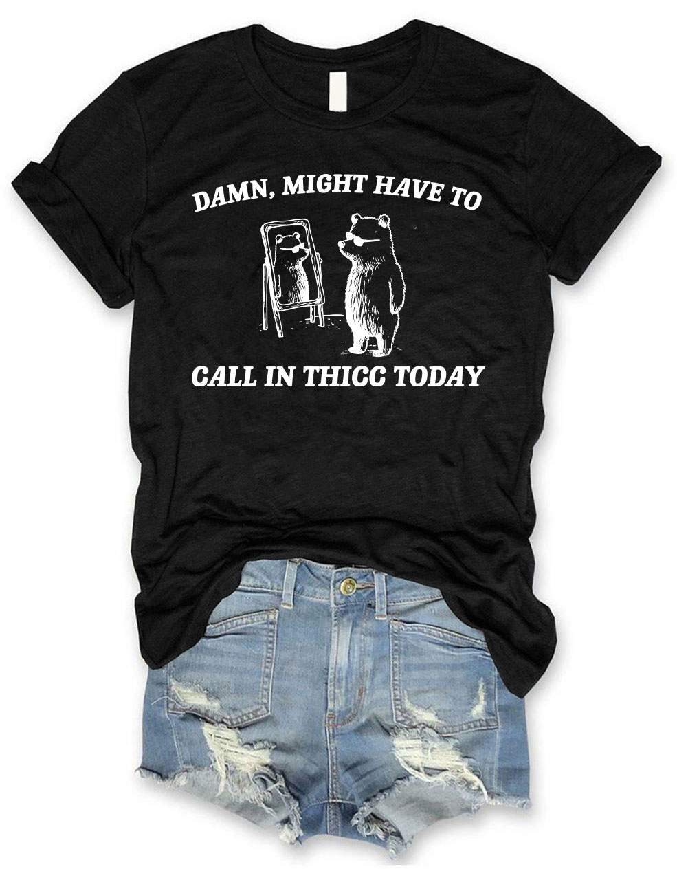 Damn Might Have To Call In Thicc Unisex T-Shirt