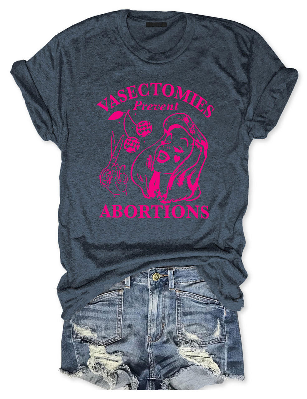 Vasectomies Prevent Abortions Funny T-shirt