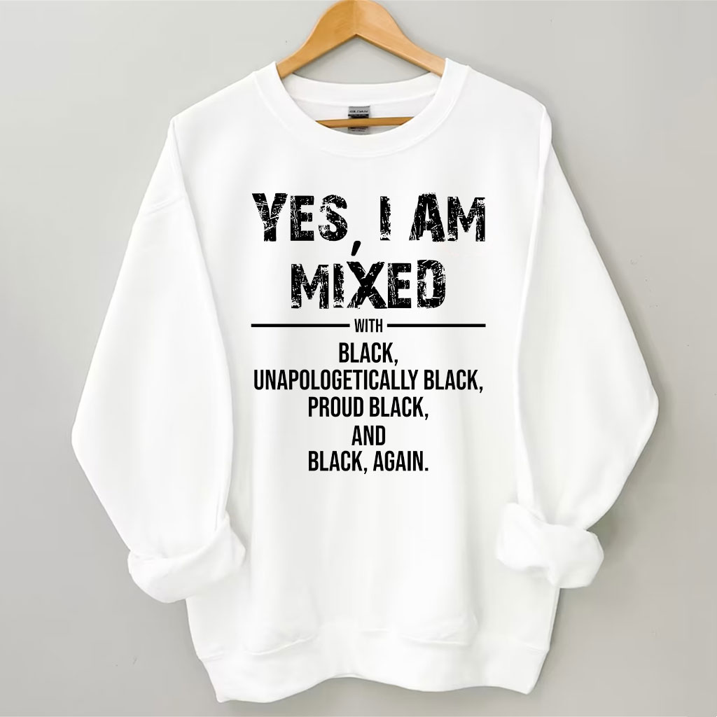 Yes I am Mix with Black Sweatshirt
