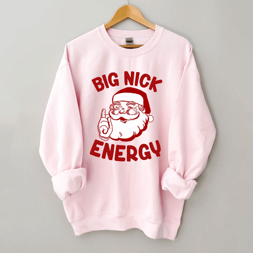 Big Nick Energy Funny Christmas Sweatshirt