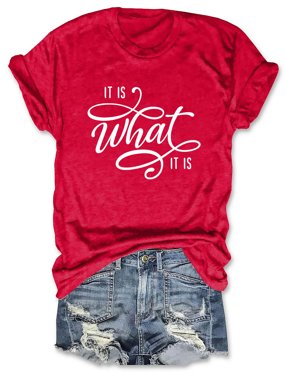 It Is What It Is T-shirt
