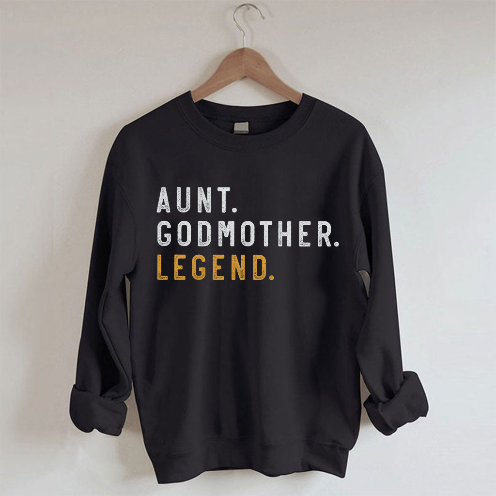 Aunt Godmother Legend Sweatshirt