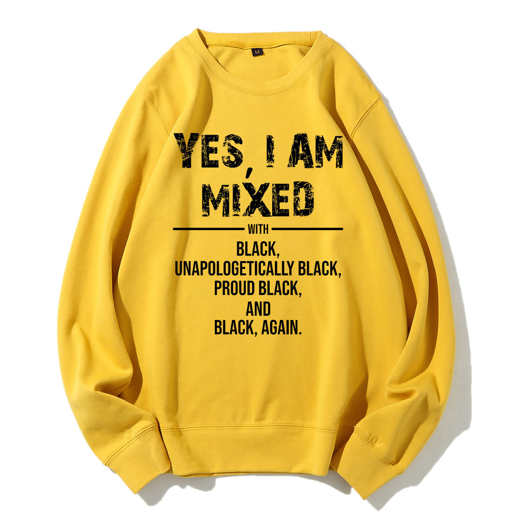 Yes I am Mix with Black Sweatshirt